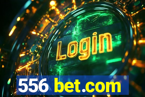 556 bet.com